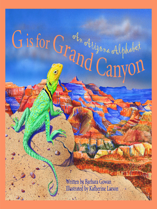 Title details for G is for Grand Canyon by Barbara Gowan - Available